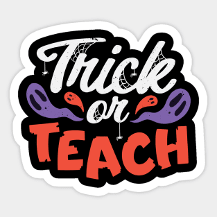 Trick or Teach // Funny Teacher Halloween Sticker